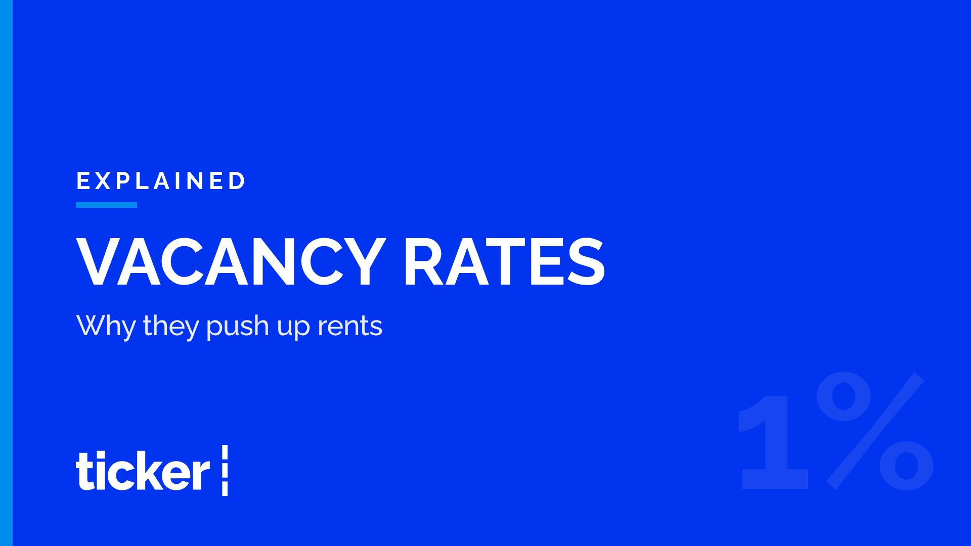 Explained: What rental vacancy rates are, and why they push up rents