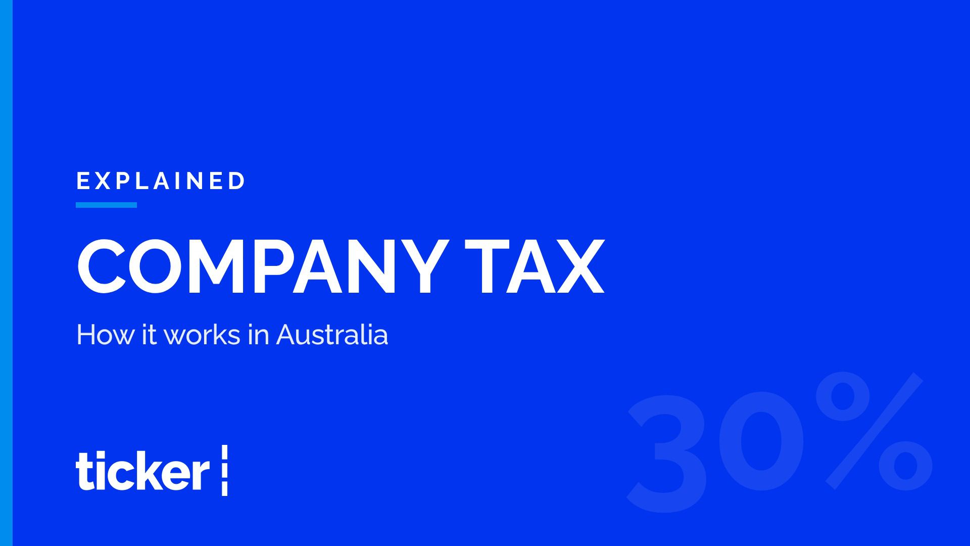 Explained: How company tax works in Australia