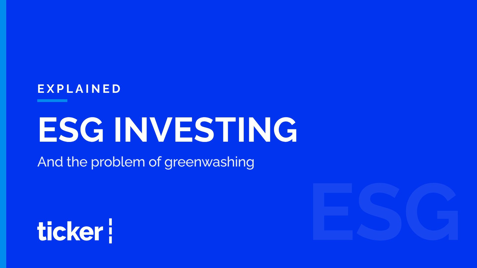 Explained: What ESG investing is, and the problem of greenwashing
