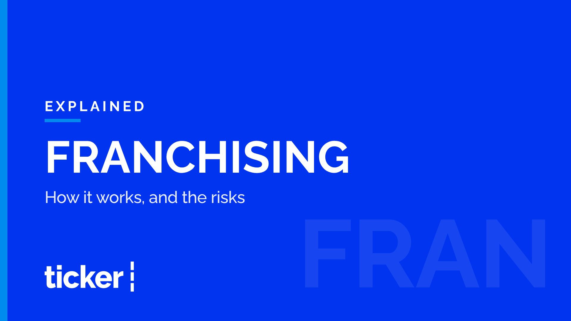 Explained: How franchising works