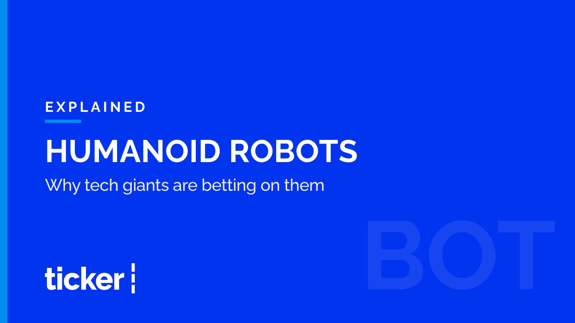 Explained: Humanoid robots, and why tech giants are betting on them