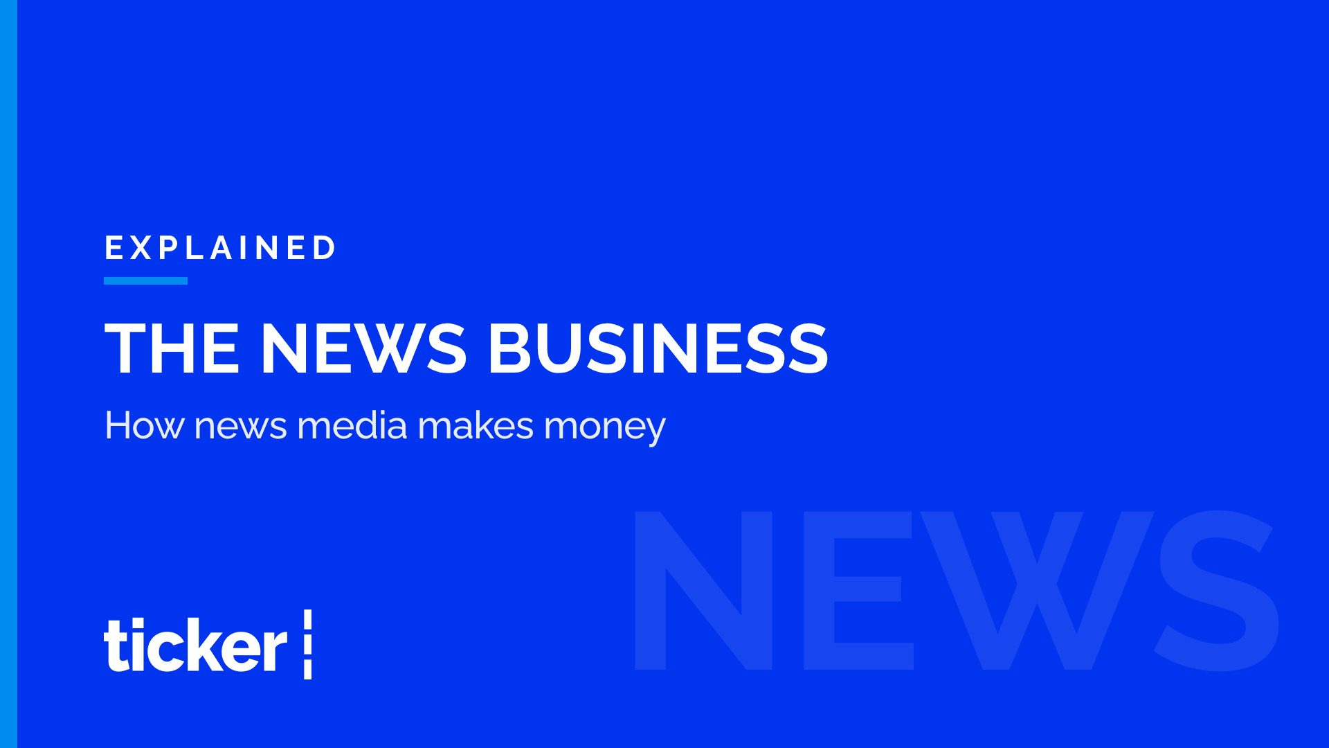 Explained: How news media makes money