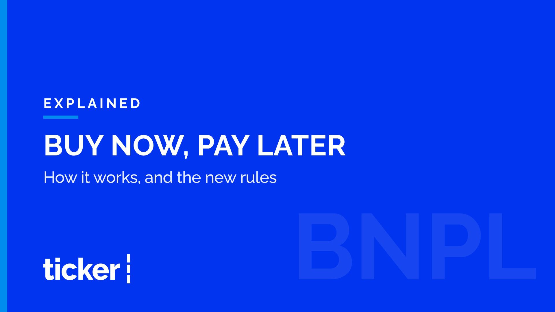 Explained: How buy now, pay later works, and the new rules